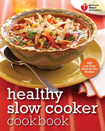 Book Cover American Heart Association Healthy Slow Cooker Cookbook: 200 Low-Fuss, Good-for-You Recipes