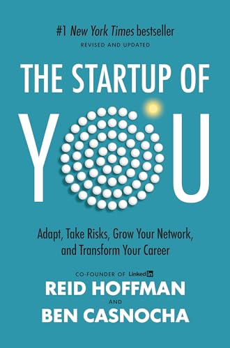 Book Cover The Startup of You (Revised and Updated): Adapt, Take Risks, Grow Your Network, and Transform Your Career (2022)