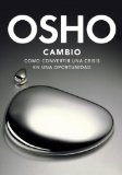 Cambio / Change: Como Convertir Una Crisis En Una Oportunidad / Like Turning a Crisis into an Opportunity (Autoayuda y superaciÃ³n) (Spanish Edition)