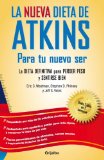 La nueva dieta de Atkins / The New Atkins Diet: La Dieta Definitiva Para Perder Peso Y Sentirse Bien (Spanish Edition)