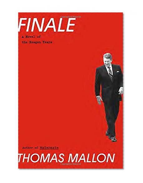 Finale: A Novel of the Reagan Years