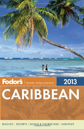 Fodor's Caribbean 2013 (Full-color Travel Guide)