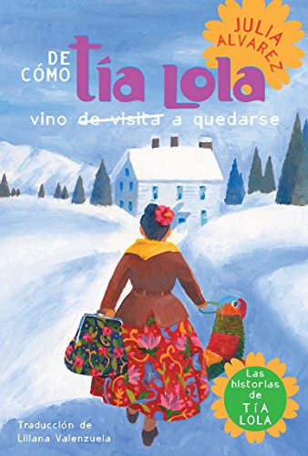 Book Cover De como tia Lola vino (de visita) a quedarse (How Aunt Lola Came to (Visit) Stay Spanish Edition) (The Tia Lola Stories)