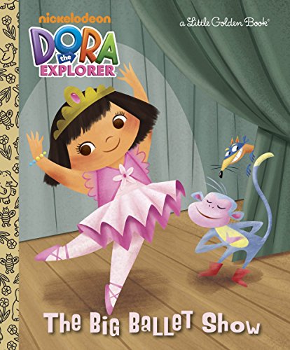 Book Cover The Big Ballet Show (Dora the Explorer) (Little Golden Book)