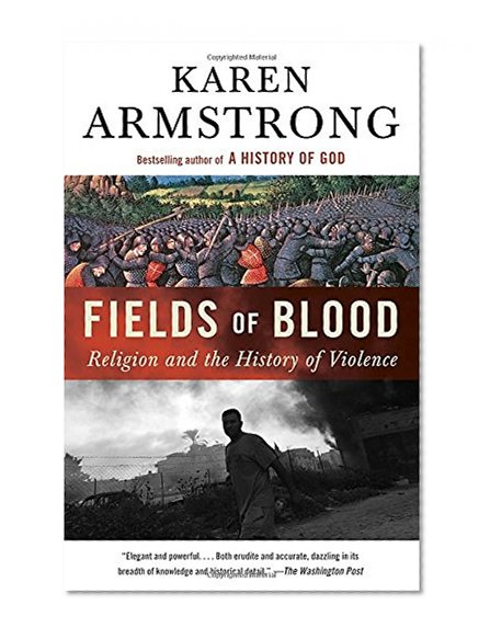 Book Cover Fields of Blood: Religion and the History of Violence