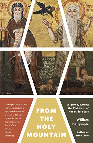 Book Cover From the Holy Mountain: A Journey Among the Christians of the Middle East