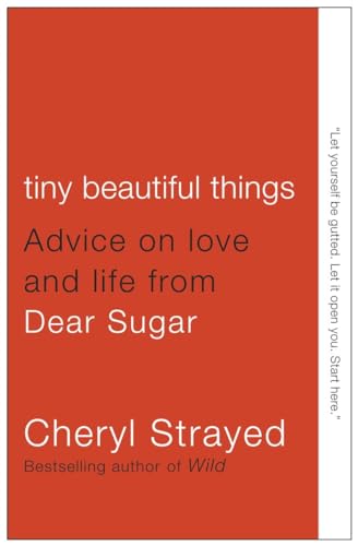 Book Cover Tiny Beautiful Things: Advice on Love and Life from Dear Sugar