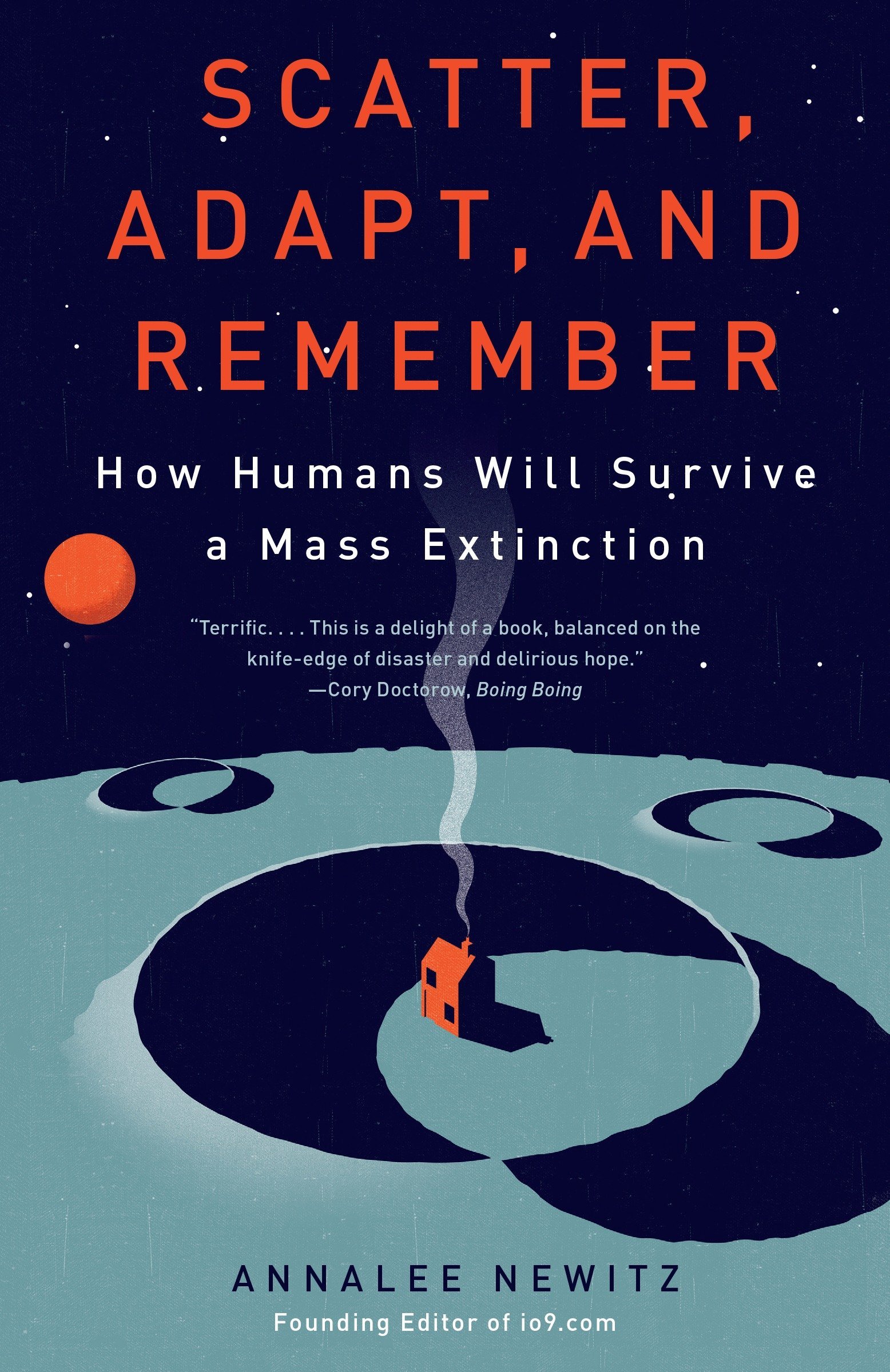 Book Cover Scatter, Adapt, and Remember: How Humans Will Survive a Mass Extinction