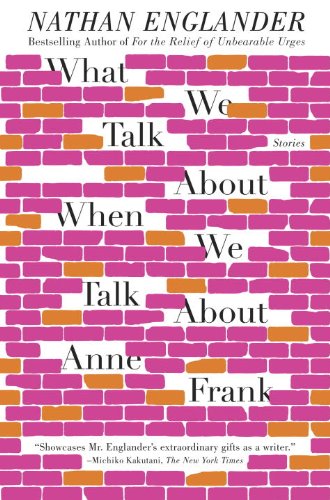 Book Cover What We Talk About When We Talk About Anne Frank: Stories