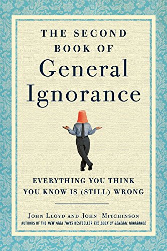 Book Cover The Second Book of General Ignorance: Everything You Think You Know Is (Still) Wrong