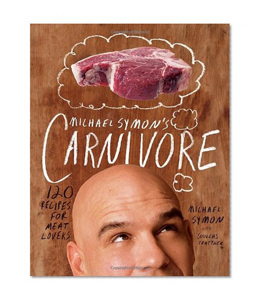 Book Cover Michael Symon's Carnivore: 120 Recipes for Meat Lovers