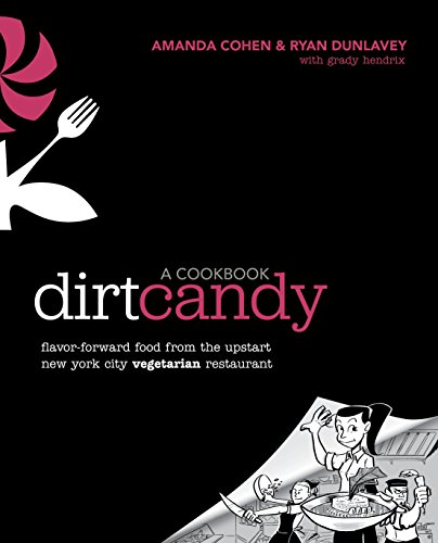 Book Cover Dirt Candy: A Cookbook: Flavor-Forward Food from the Upstart New York City Vegetarian Restaurant