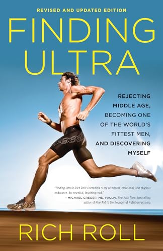 Book Cover Finding Ultra, Revised and Updated Edition: Rejecting Middle Age, Becoming One of the World's Fittest Men, and Discovering Myself