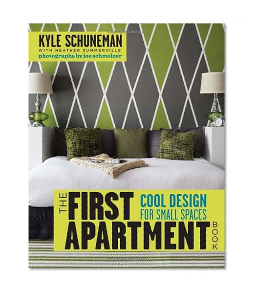 The First Apartment Book: Cool Design for Small Spaces