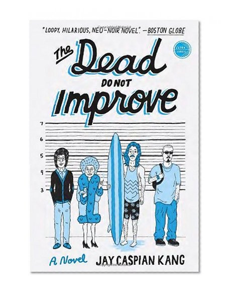 Book Cover The Dead Do Not Improve: A Novel