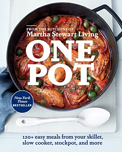Book Cover One Pot: 120+ Easy Meals from Your Skillet, Slow Cooker, Stockpot, and More: A Cookbook