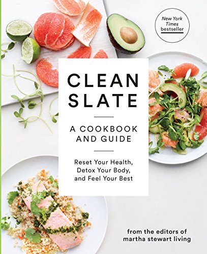 Book Cover Clean Slate: A Cookbook and Guide: Reset Your Health, Detox Your Body, and Feel Your Best