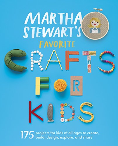 Book Cover Martha Stewart's Favorite Crafts for Kids: 175 Projects for Kids of All Ages to Create, Build, Design, Explore, and Share