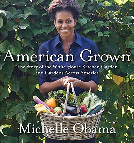 Book Cover American Grown: The Story of the White House Kitchen Garden and Gardens Across America