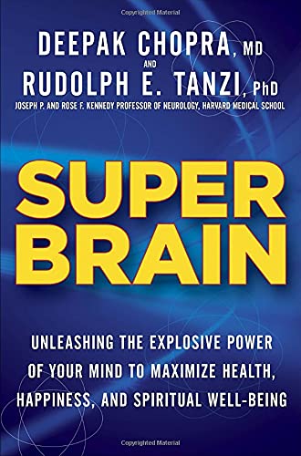 Book Cover Super Brain: Unleashing the Explosive Power of Your Mind to Maximize Health, Happiness, and Spiritual Well-Being