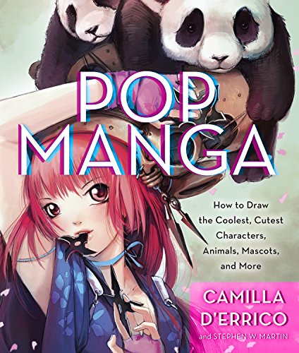 Book Cover Pop Manga: How to Draw the Coolest, Cutest Characters, Animals, Mascots, and More
