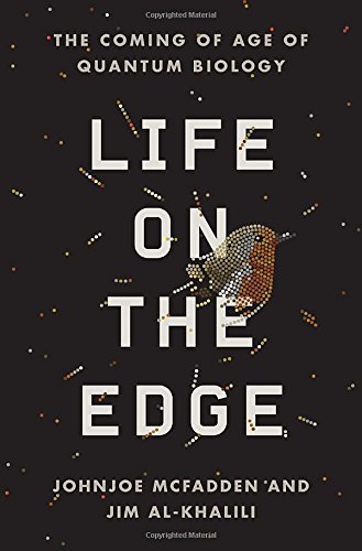 Book Cover Life on the Edge: The Coming of Age of Quantum Biology