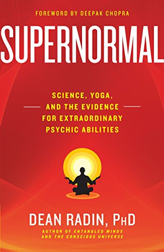 Book Cover Supernormal: Science, Yoga, and the Evidence for Extraordinary Psychic Abilities