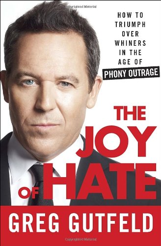 Book Cover The Joy of Hate: How to Triumph over Whiners in the Age of Phony Outrage