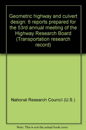 Geometric highway and culvert design: 6 reports prepared for the 53rd annual meeting of the Highway Research Board (Transportation research record)