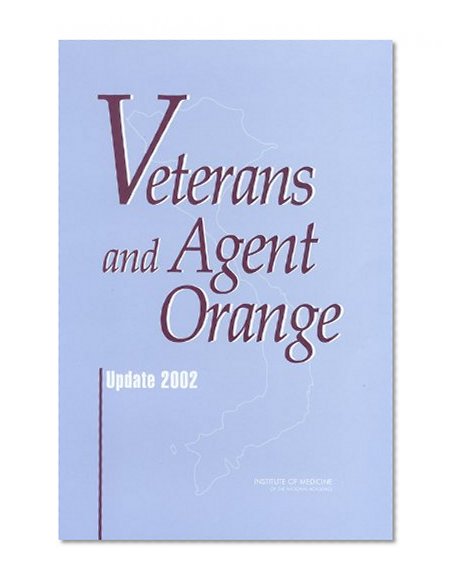Veterans and Agent Orange: Update 2002