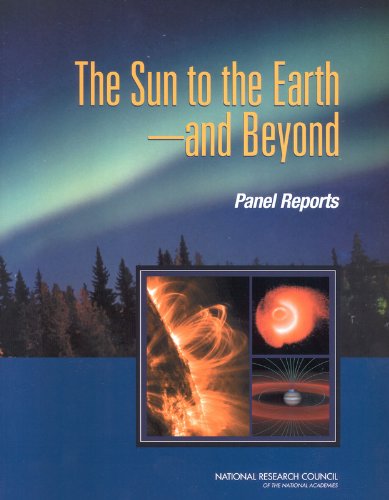 The Sun To The Earth And Beyond - Panel Reports