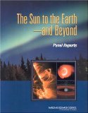 The Sun To The Earth And Beyond - Panel Reports