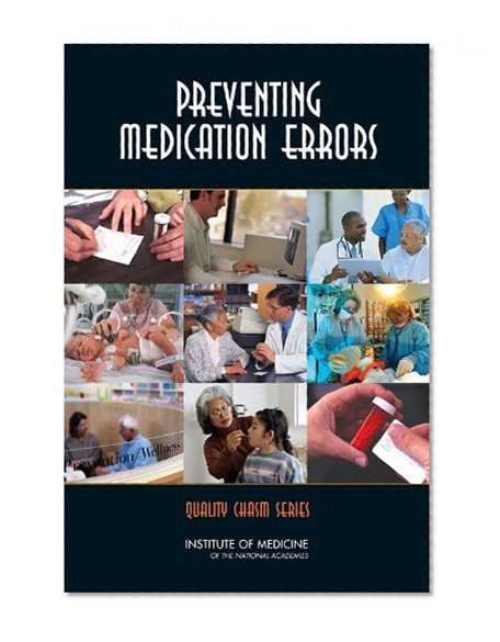 Preventing Medication Errors: Quality Chasm Series