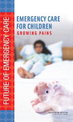 Emergency Care for Children: Growing Pains (Future of Emergency Care)