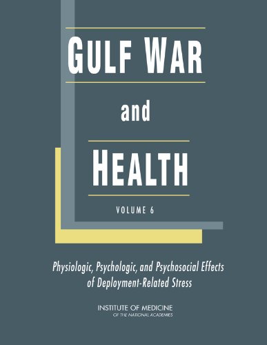 Gulf War and Health:: Volume 6. Physiologic, Psychologic, and Psychosocial Effects of Deployment-Related Stress