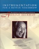 Instrumentation for a Better Tomorrow: Proceedings of a Symposium in Honor of Arnold Beckman