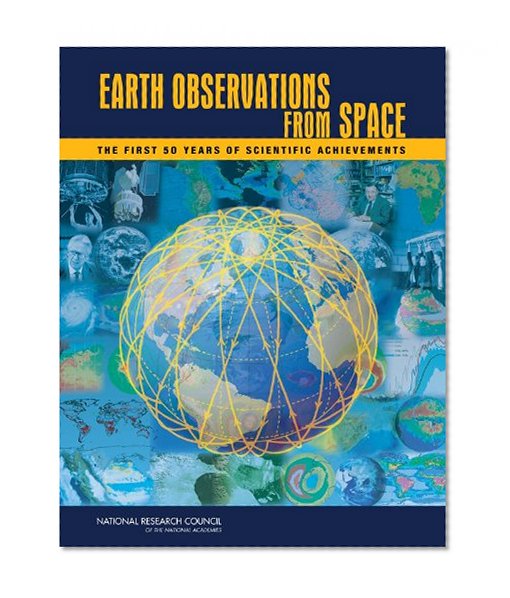 Earth Observations from Space:: The First 50 Years of Scientific Achievements