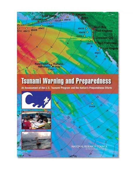 Tsunami Warning and Preparedness:: An Assessment of the U.S. Tsunami Program and the Nation's Preparedness Efforts
