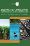 Expanding Biofuel Production: Sustainability and the Transition to Advanced Biofuels: Summary of a Workshop (Sustainability Science and Technology)