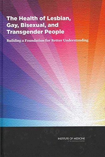 The Health of Lesbian, Gay, Bisexual, and Transgender People:: Building a Foundation for Better Understanding