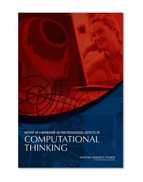 Report of a Workshop on the Pedagogical Aspects of Computational Thinking