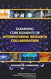Examining Core Elements of International Research Collaboration: Summary of a Workshop