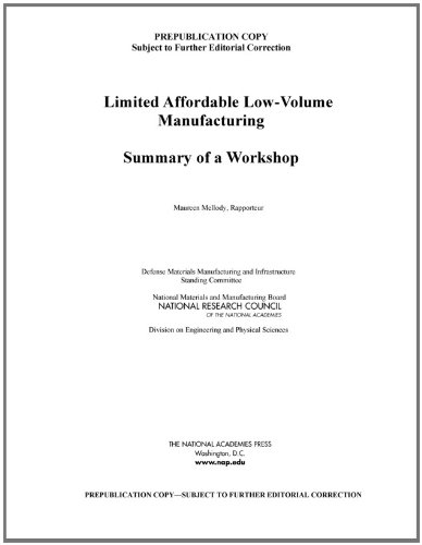 Limited Affordable Low-Volume Manufacturing:: Summary of a Workshop