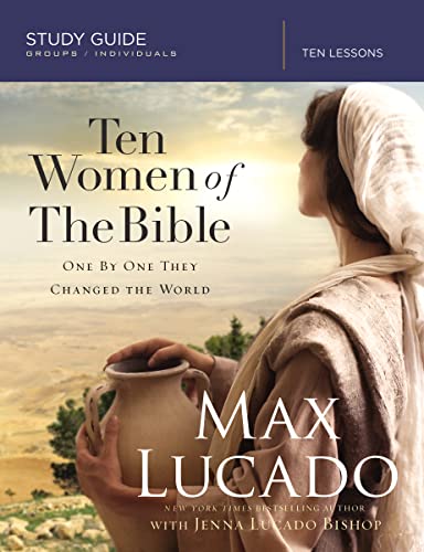Book Cover Ten Women of the Bible: One by One They Changed the World (Study Guide)
