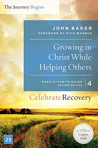 Book Cover Growing in Christ While Helping Others Participant's Guide 4: A Recovery Program Based on Eight Principles from the Beatitudes (Celebrate Recovery)