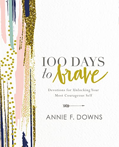 Book Cover 100 Days to Brave: Devotions for Unlocking Your Most Courageous Self