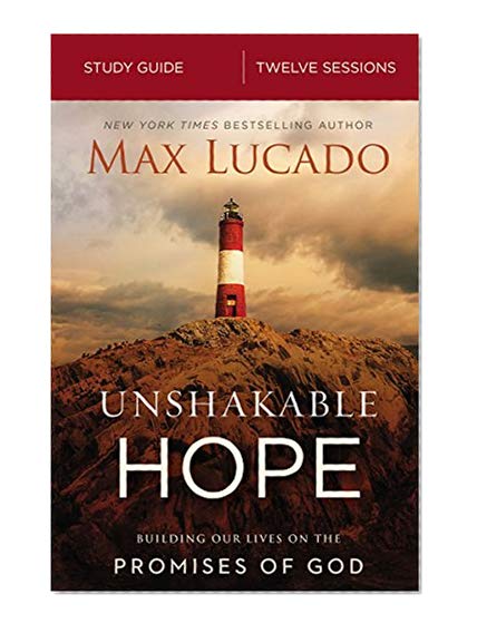 Book Cover Unshakable Hope Study Guide: Building Our Lives on the Promises of God