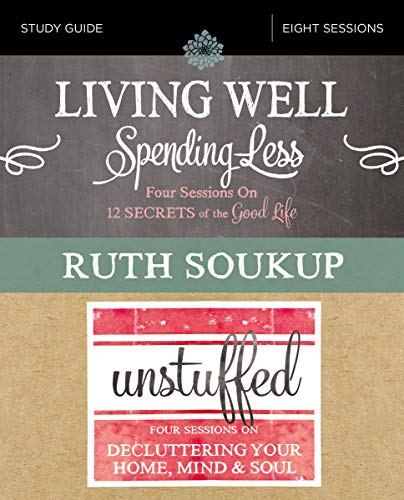 Book Cover Living Well, Spending Less / Unstuffed Study Guide: Eight Weeks to Redefining the Good Life and Living It