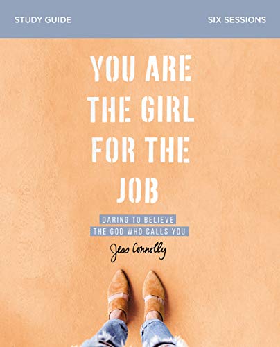 Book Cover You Are the Girl for the Job Study Guide: Daring to Believe the God Who Calls You