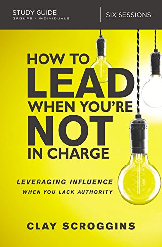 Book Cover How to Lead When You're Not in Charge Study Guide: Leveraging Influence When You Lack Authority